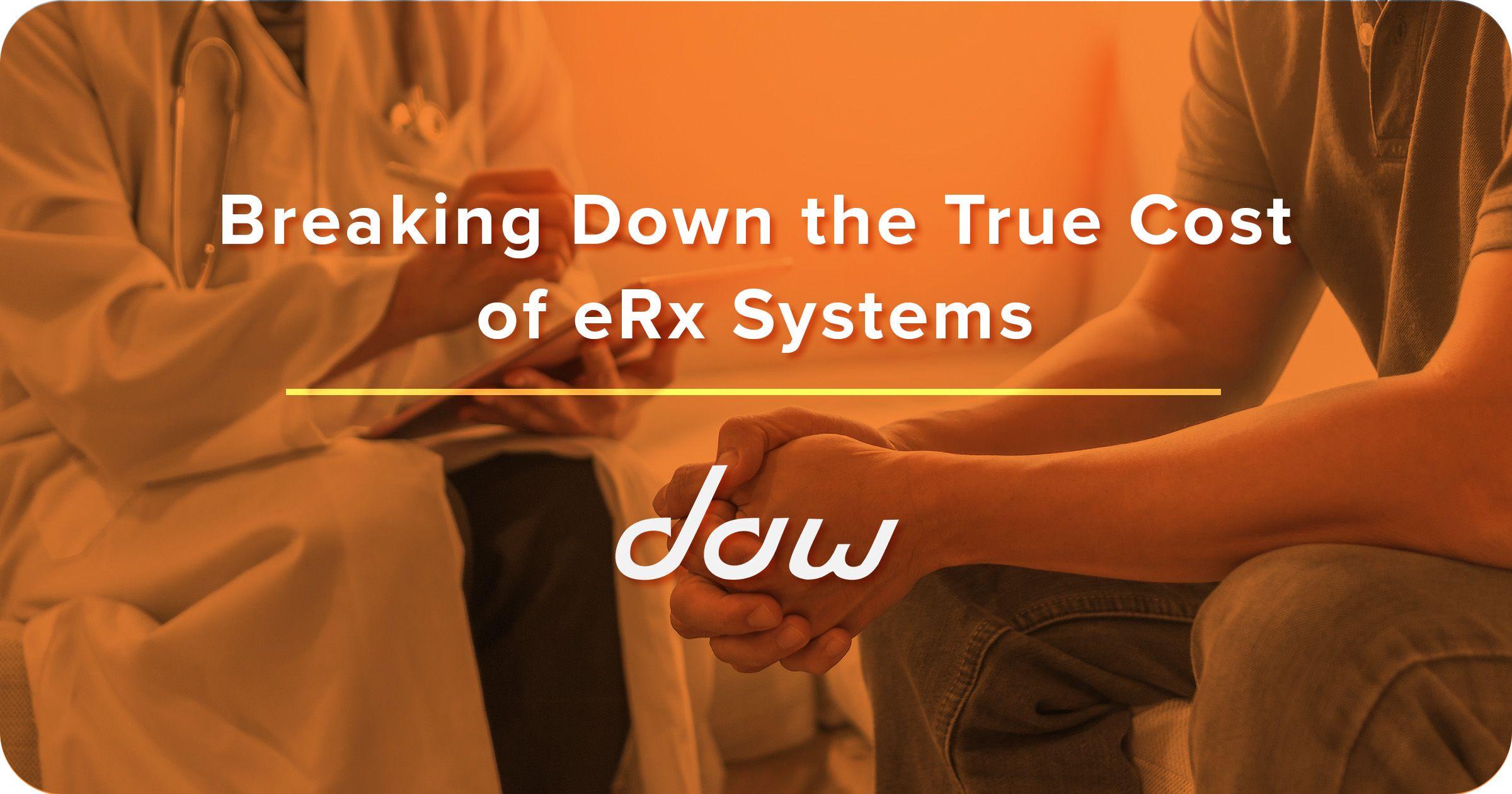 Breaking Down the True Cost of eRx Systems