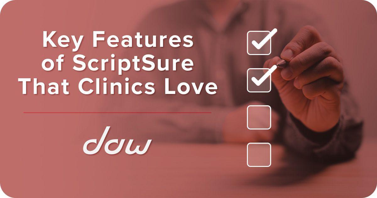 Key Features of ScriptSure That Clinics Love