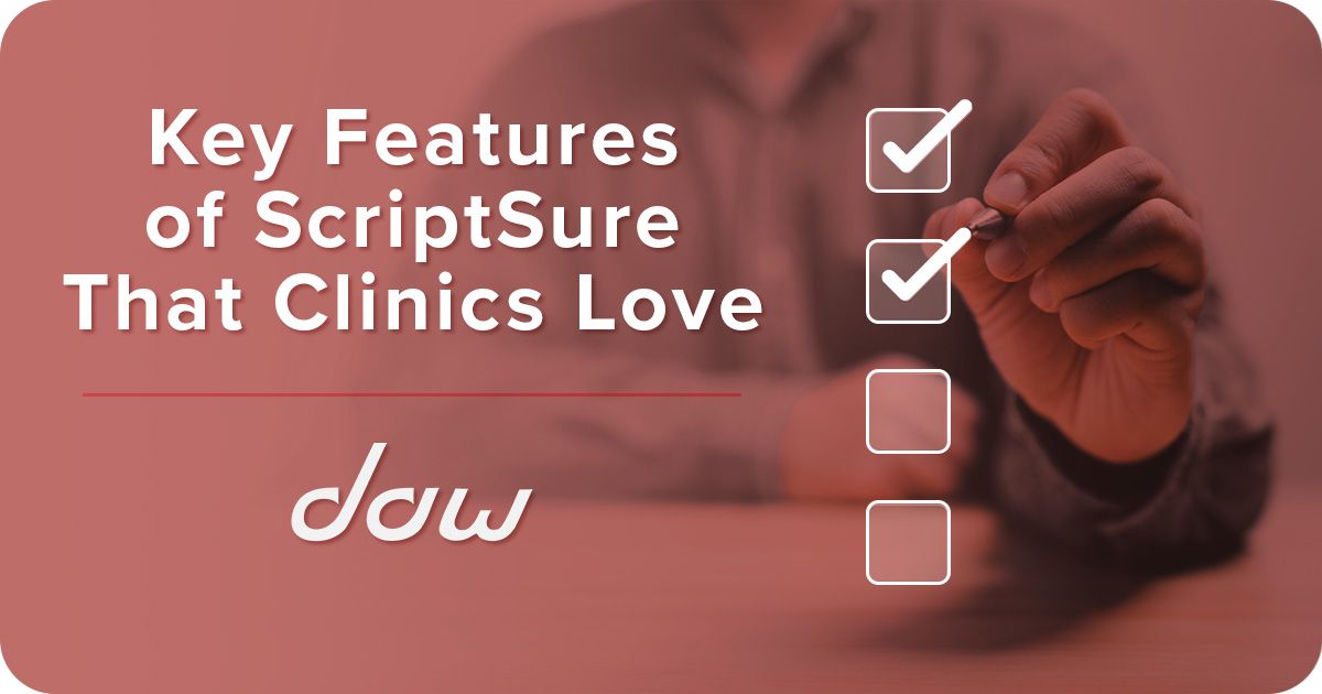 Key Features of ScriptSure That Clinics Love