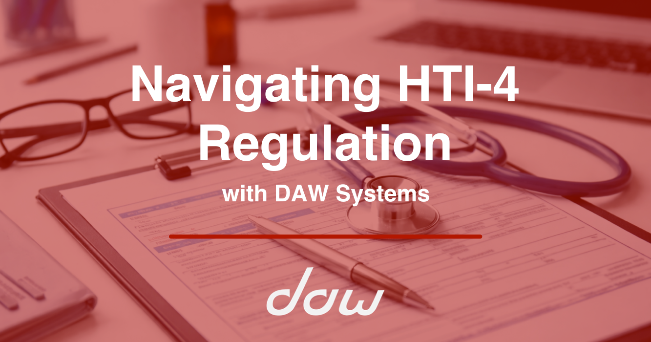 Navigating HTI-4 Regulation with DAW Systems