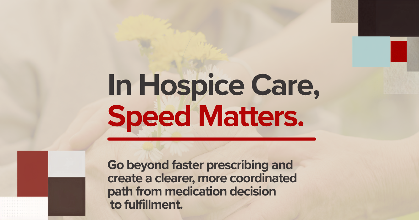 In Hospice Care, Speed Matters.